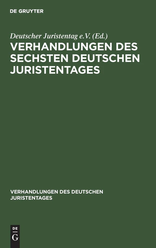 Verhandlungen Des Sechsten Deutschen Juristentages: 6