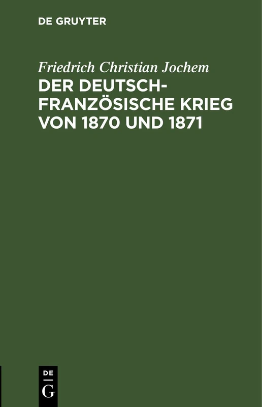 Der Deutsch-Französische Krieg Von 1870 Und 1871