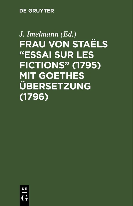 Frau von Staëls "Essai sur les fictions" (1795) mit Goethes Übersetzung (1796)