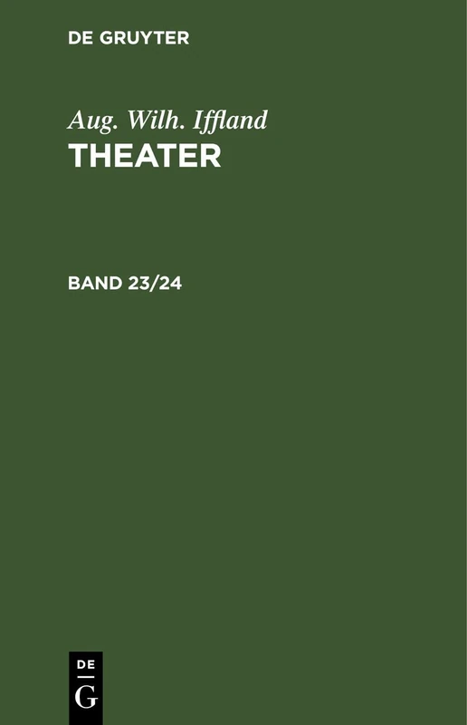Aug. Wilh. Iffland: Theater. Band 23/24