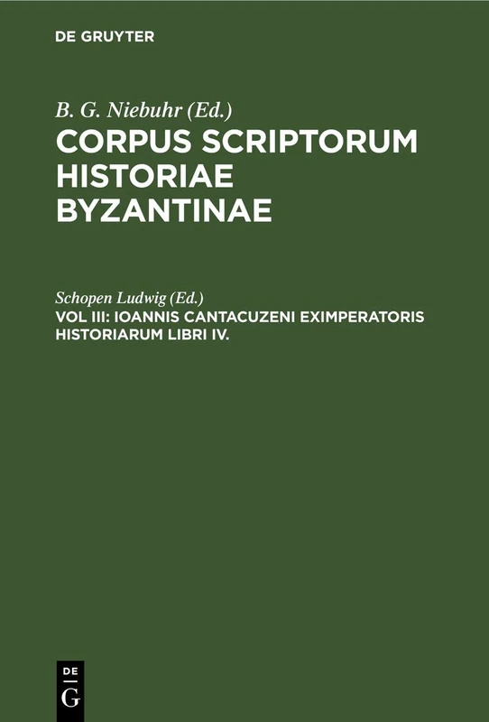 Ioannis Cantacuzeni Eximperatoris Historiarum Libri IV.: CSIB-B, Pars XX, Vol. III