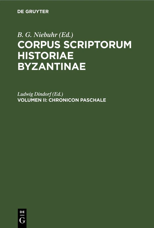 Corpus Scriptorum Historiae Byzantinae. Chronicon Paschale. Volumen II: CSIB-B
