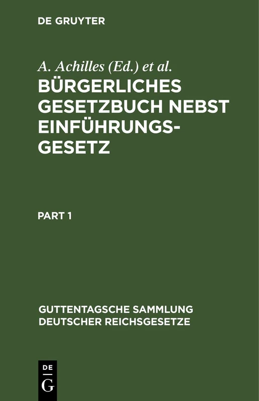 Bürgerliches Gesetzbuch Nebst Einführungsgesetz: Mit Einleitung, Anmerkungen Und Sachregister: 38 (Guttentagsche Sammlung Deutscher Reichsgesetze)