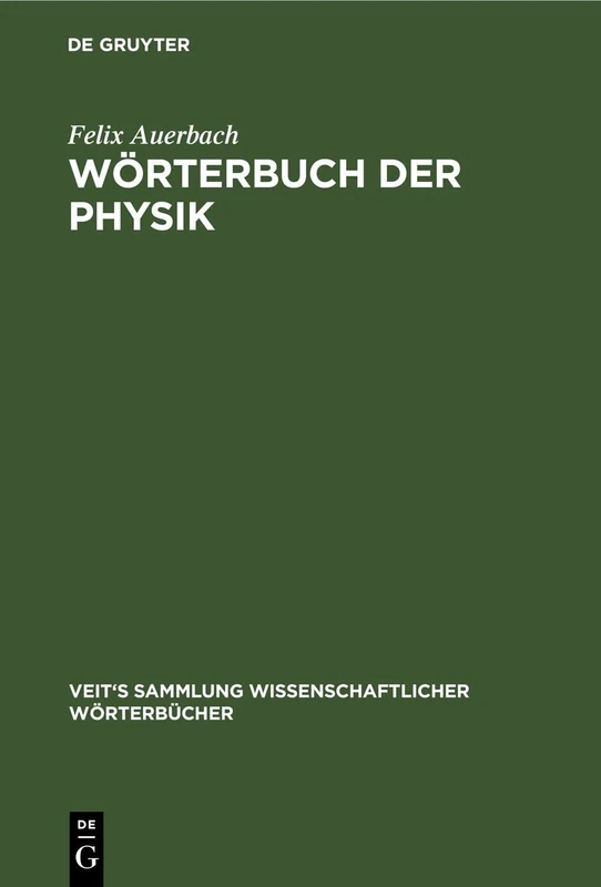 Wörterbuch Der Physik (Veit's Sammlung Wissenschaftlicher Wörterbücher)