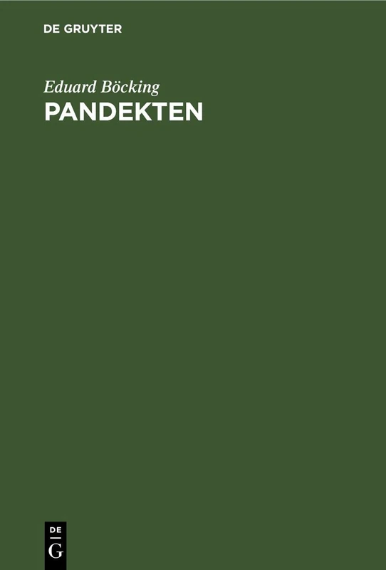 Pandekten: Grundriß Eines Lehrbuches Des Gemeinen Auf Das Römische Recht Gegründeten Civilrechtes. Mit Quellen- Und Litteratur-Angaben Nebst Chrestomathie