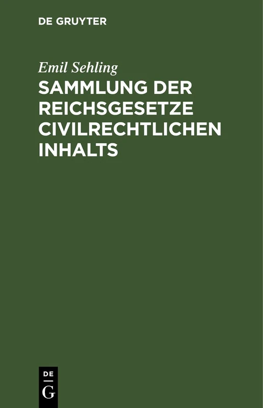Sammlung Der Reichsgesetze Civilrechtlichen Inhalts: Mit Ausschluß Der Handels-, Wechsel- Und Seerechtlichen, Sowie Der Im Reichsstrafgesetzbuche Und ... Civilrechtlichen Bestimmungen. Textausgabe
