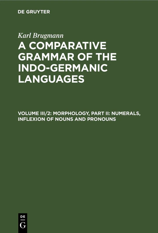 Morphology, Part II: Numerals, Inflexion of Nouns and Pronouns: CGIGL-B, Volume 3