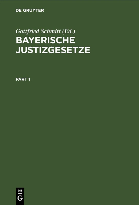 De Gruyter Bayerische Justizgesetze - 1818 to 1904 Collection