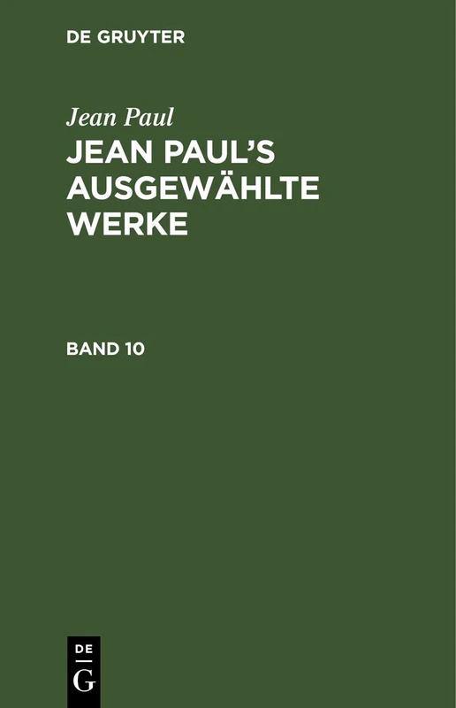 Jean Paul: Jean Paul's Ausgewählte Werke. Band 10: Jean Paul’s Ausgewählte Werke. Band 10