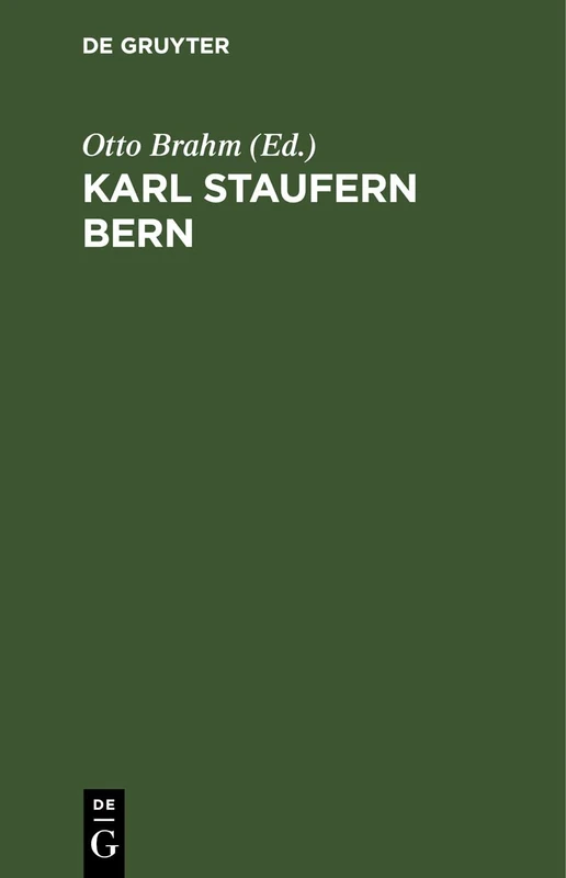 Karl Staufern Bern: Sein Leben, Seine Briefe, Seine Geschichte