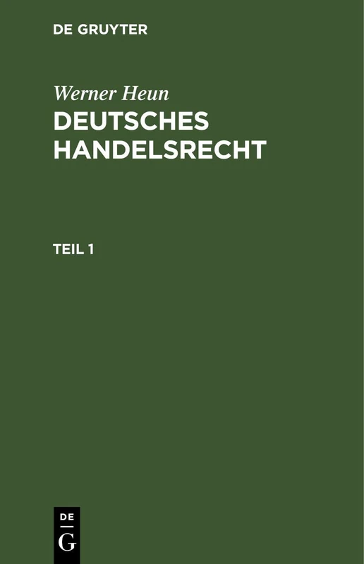 Werner Heun: Deutsches Handelsrecht. Teil 1: HEUNDHR-B, Teil 1 - Image 1