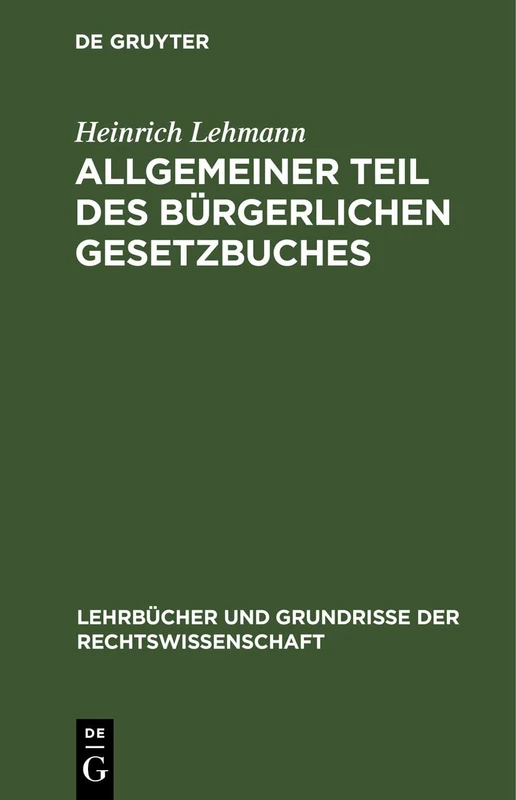 Allgemeiner Teil Des Bürgerlichen Gesetzbuches: 1 (Lehrbücher Und Grundrisse Der Rechtswissenschaft)
