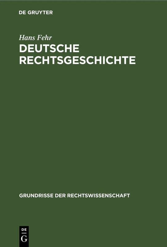 Deutsche Rechtsgeschichte: 10 (Grundrisse Der Rechtswissenschaft)