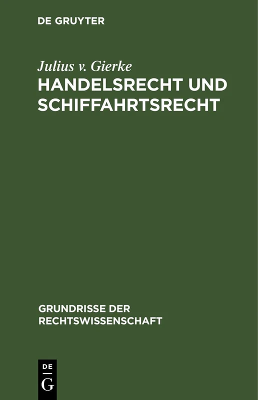 Handelsrecht Und Schiffahrtsrecht: 6 (Grundrisse Der Rechtswissenschaft)