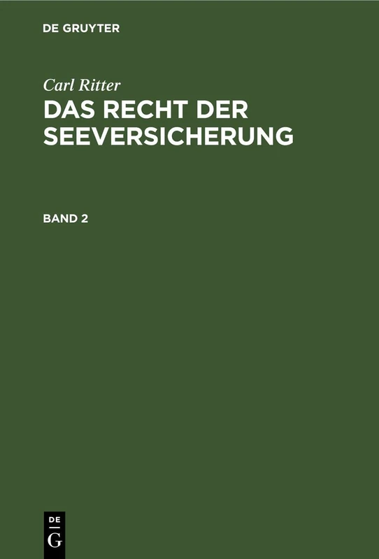 Carl Ritter: Das Recht Der Seeversicherung. Band 2: RESE-B, Band 2