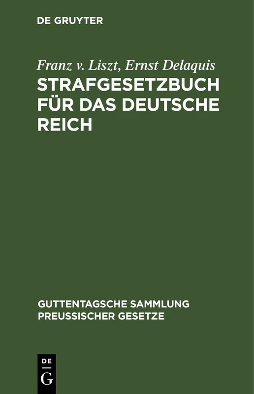 Strafgesetzbuch Für Das Deutsche Reich: Mit Nebengesetzen. Textausgabe Mit Anmerkungen Und Sachregister: 2 (Guttentagsche Sammlung Preußischer Gesetze)