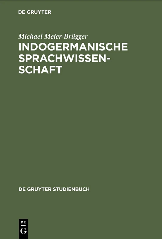 Indogermanische Sprachwissenschaft (de Gruyter Studienbuch)