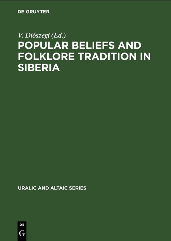 Popular Beliefs and Folklore Tradition in Siberia: 57 (Uralic & Altaic Series, 57)