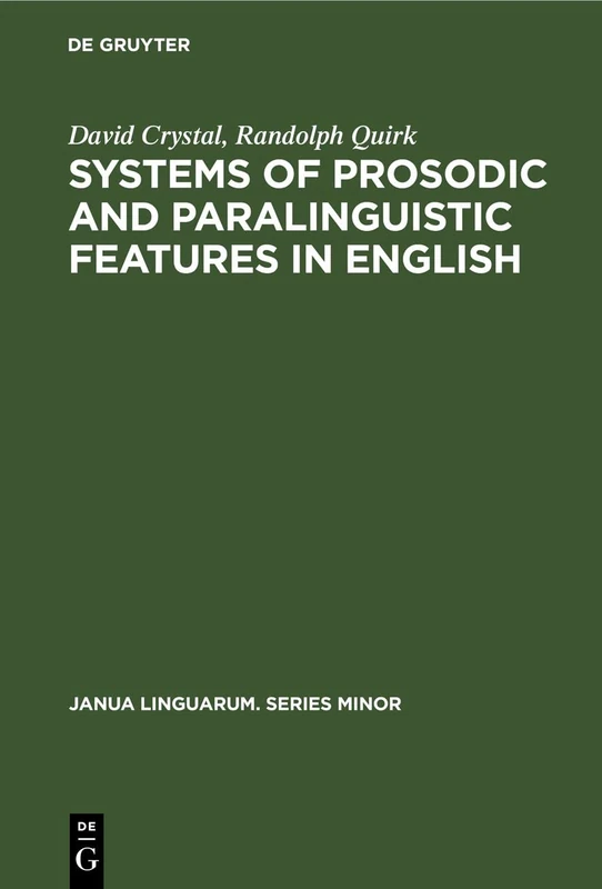Systems of Prosodic and Paralinguistic Features in English: 39 (Janua Linguarum. Series Minor, 39)