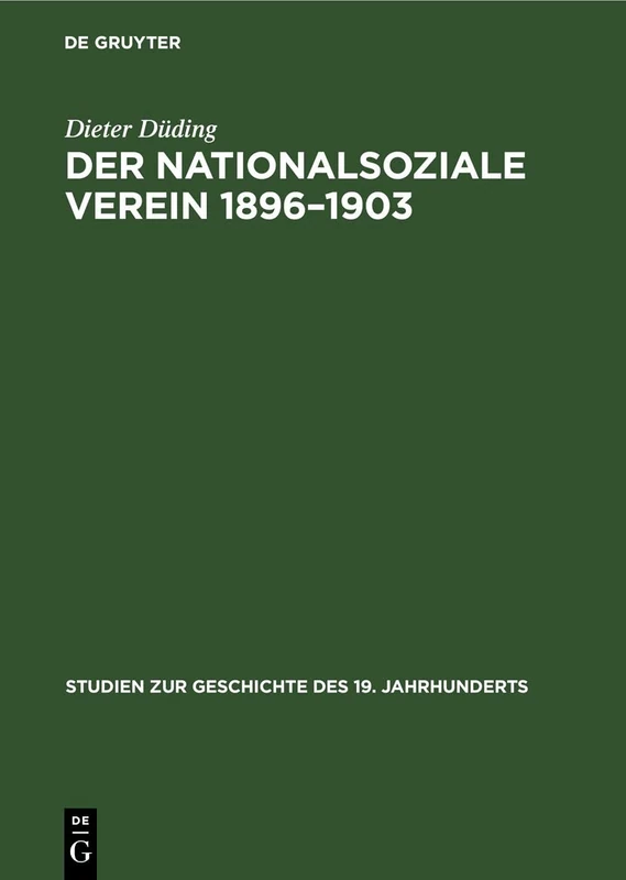 Der Nationalsoziale Verein 1896-1903: 6 (Studien Zur Geschichte Des 19. Jahrhunderts)