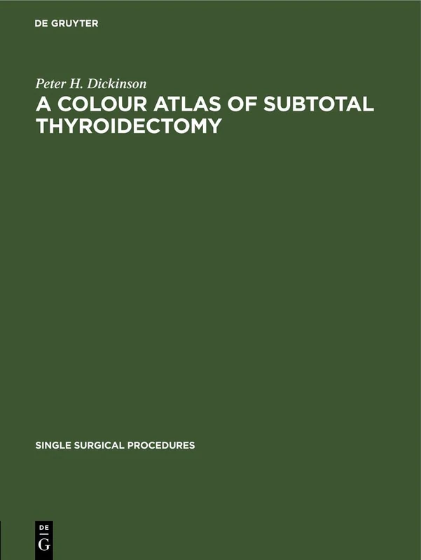 A Colour Atlas of Subtotal Thyroidectomy: 5 (Single Surgical Procedures)