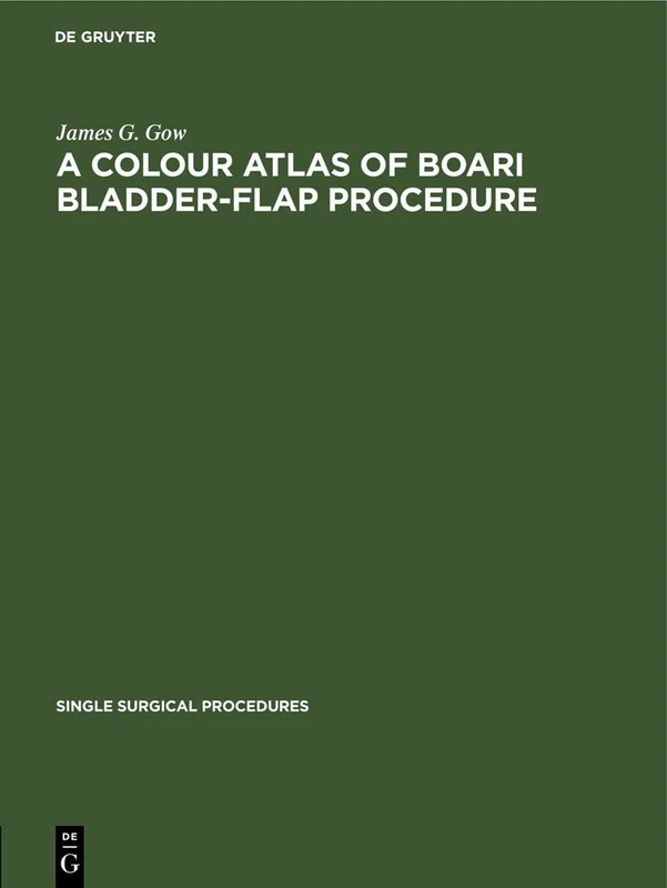 A Colour Atlas of Boari Bladder-Flap Procedure: 7 (Single surgical procedures, 7) - Image 1