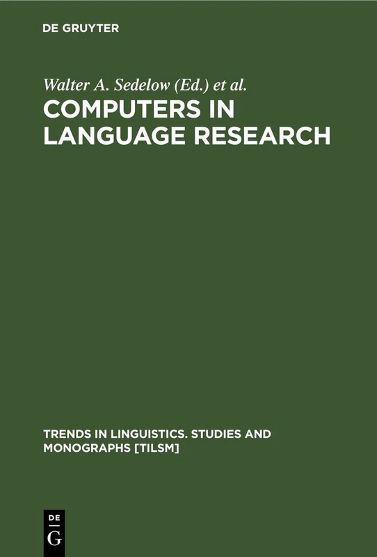 Computers in Language Research: 5 (Trends in Linguistics. Studies and Monographs [TiLSM], 5)