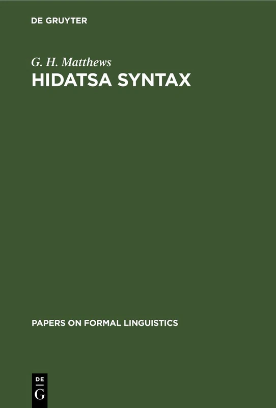 Hidatsa Syntax: 3 (Papers on Formal Linguistics, 3)