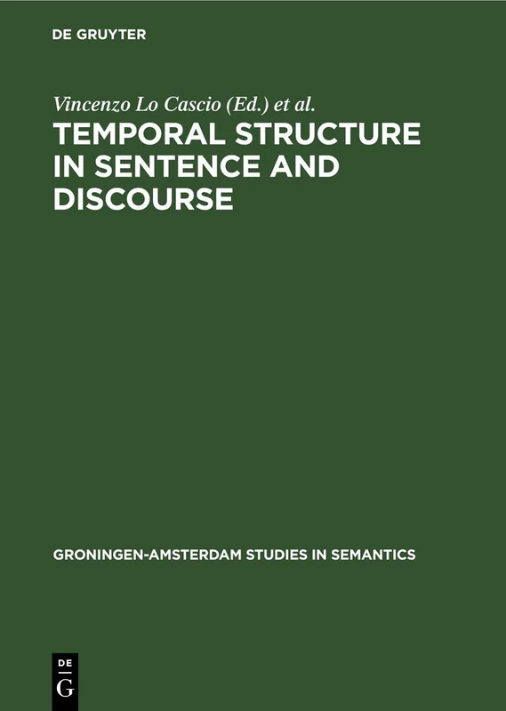 Temporal Structure in Sentence and Discourse: 5 (Groningen-Amsterdam Studies in Semantics)