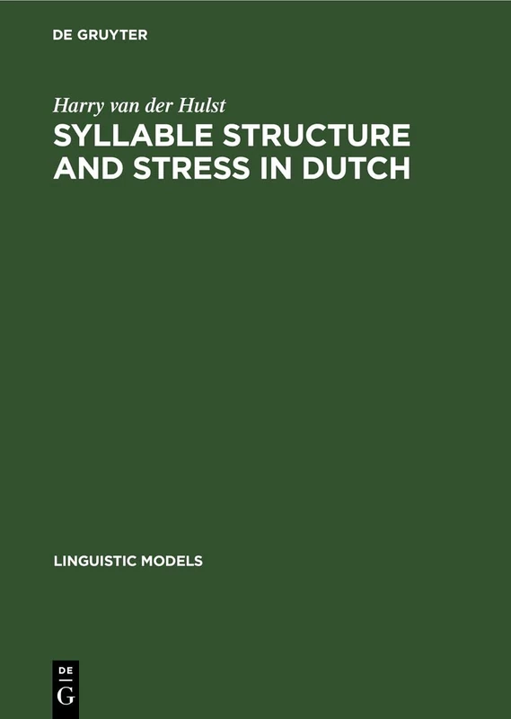 Syllable Structure and Stress in Dutch: 8 (Linguistic Models, 8)
