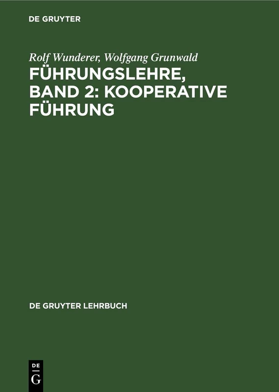 Führungslehre, Band 2: Kooperative Führung (de Gruyter Lehrbuch)