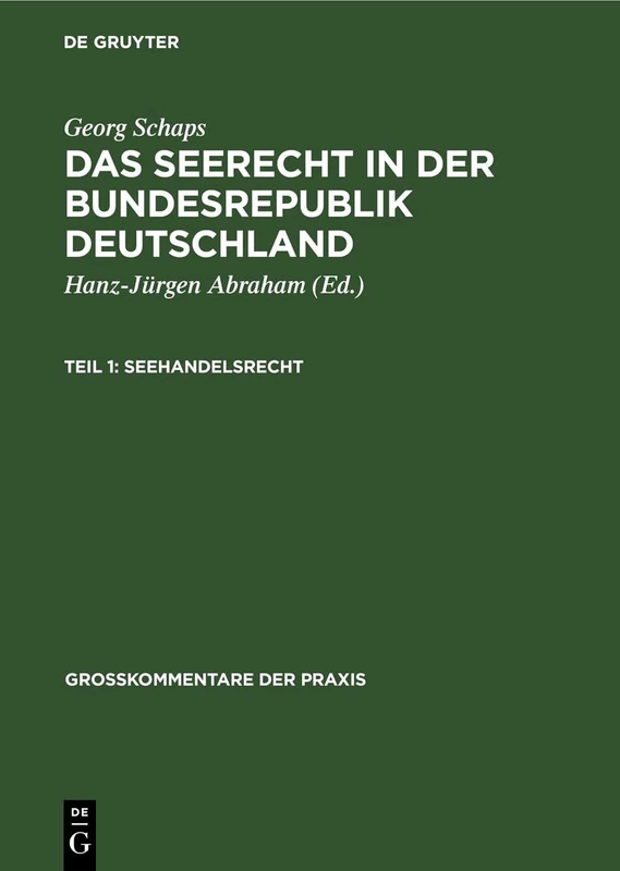 Georg Schaps: Das Seerecht in Der Bundesrepublik Deutschland. Teil 1 (Großkommentare Der Praxis)