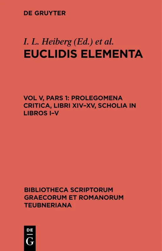Prolegomena Critica, Libri XIV-XV, Scholia in Libros I-V (Bibliotheca Scriptorum Graecorum Et Romanorum Teubneriana)