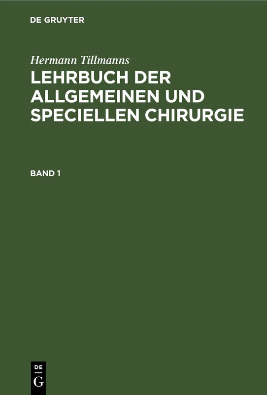 Lehrbuch Der Allgemeinen Chirurgie: Allgemeine Operations- Und Verband-Technik. Allgemeine Pathologie Und Therapie; Lbasc-B, Band 1
