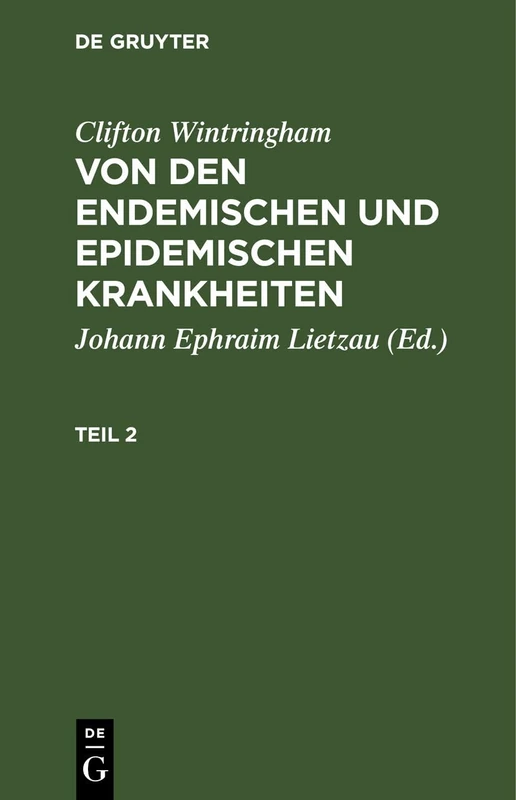 Clifton Wintringham: Von Den Endemischen Und Epidemischen Krankheiten. Teil 2