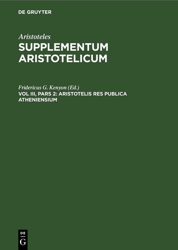 Aristotelis Res Publica Atheniensium: Arissa-B, Vol III, 2 (Supplementum Aristotelicum, 3)