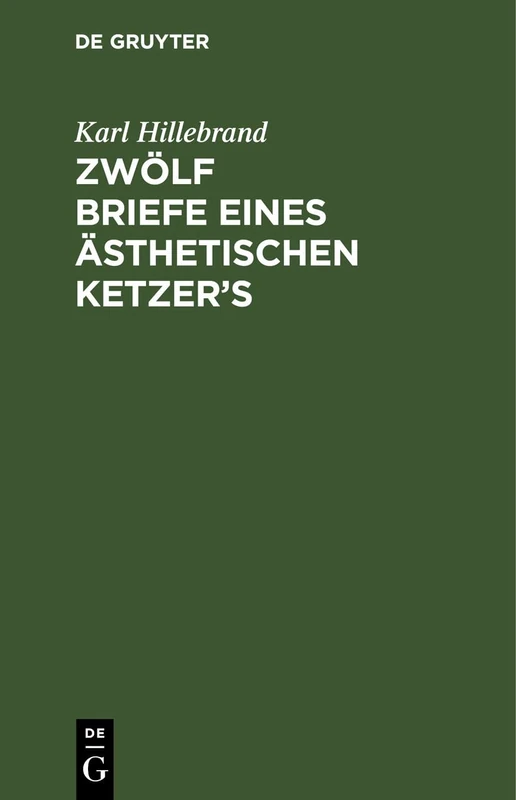 Zwölf Briefe Eines Ästhetischen Ketzer's