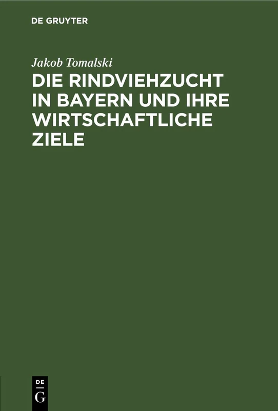 Die Rindviehzucht in Bayern Und Ihre Wirtschaftliche Ziele