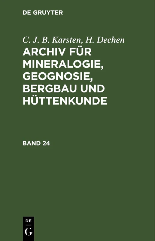 C. J. B. Karsten; H. Dechen: Archiv Für Mineralogie, Geognosie, Bergbau Und Hüttenkunde. Band 24 - Image 1