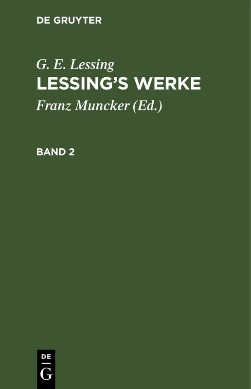 G. E. Lessing: Lessing's Werke. Band 2: Lessing’s Werke. Band 2