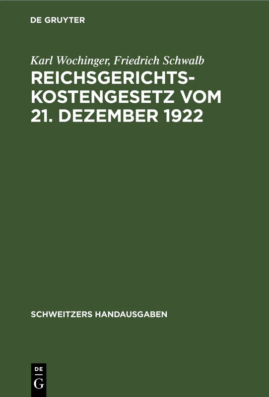 Reichsgerichtskostengesetz Vom 21. Dezember 1922 (Schweitzers Handausgaben)