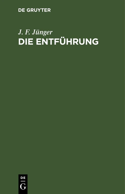 Die Entführung: Ein Lustspiel in Drei Aufzügen