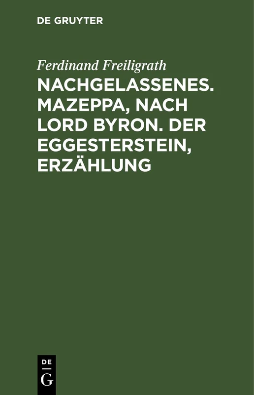 Nachgelassenes. Mazeppa, Nach Lord Byron. Der Eggesterstein, Erzählung - Image 1