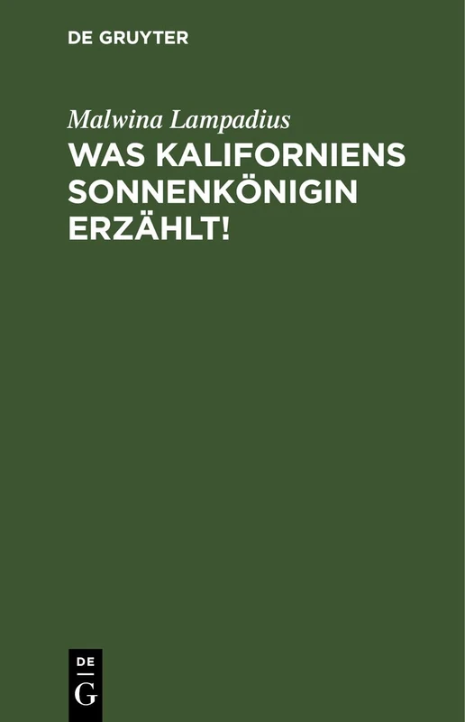 Was Kaliforniens Sonnenkönigin Erzählt!: Skizzen Aus Dem Goldlande Nordamerikas