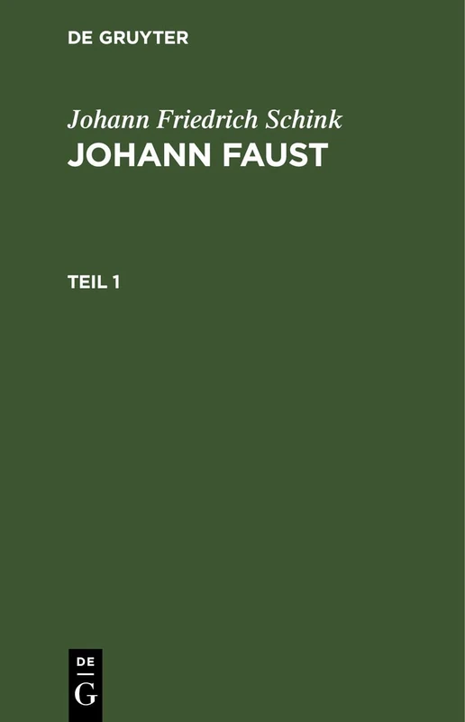 Johann Friedrich Schink: Johann Faust. Teil 1