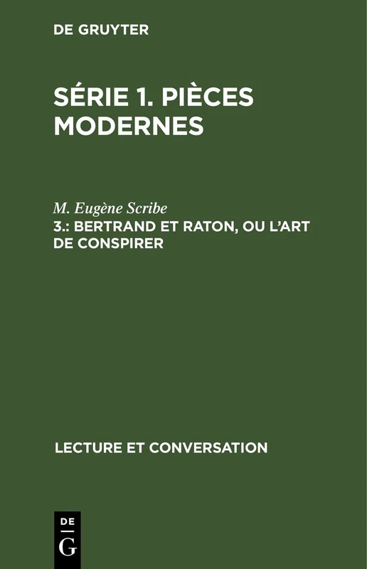 Bertrand Et Raton, Ou l'Art de Conspirer: Comédie En Cinq Actes Et En Prose (Lecture Et Conversation) - Image 1