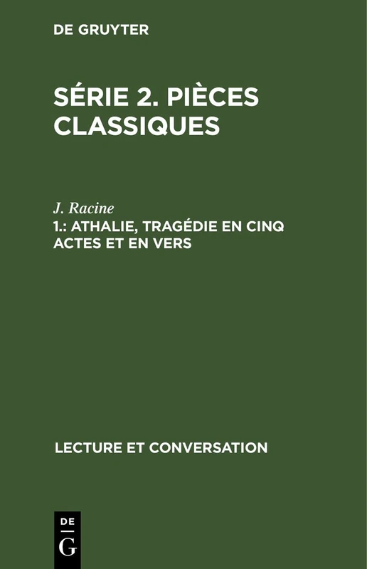 Athalie, Tragédie En Cinq Actes Et En Vers (Lecture Et Conversation)