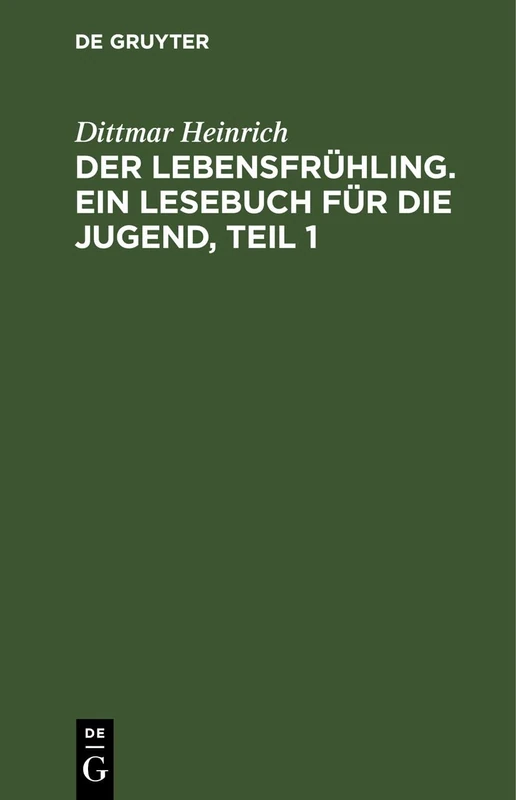 Der Lebensfrühling. Ein Lesebuch Für Die Jugend, Teil 1