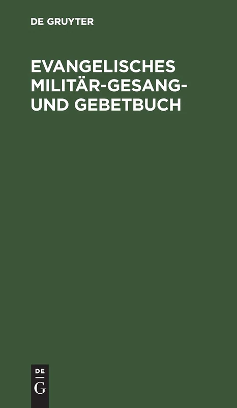 Evangelisches Militär-Gesang- Und Gebetbuch