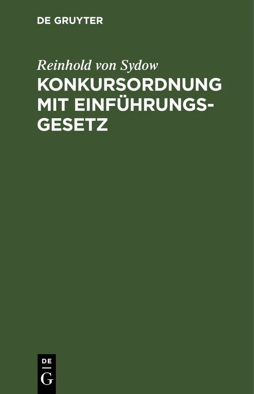Konkursordnung Mit Einführungsgesetz: In Der Fassung Der Auf Grund Des Gesetzes Von 17. Mai 1898 Erfolgten Bekanntmachung Von 20. Mai 1898. Text-Ausgabe Mit Sachregister